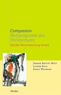 Compassion - Weltprogramm des Christentums